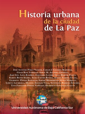 cover image of Historia urbana de la ciudad de la Paz, Baja California Sur, México